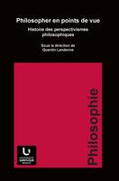 Philosopher en points de vue, Histoire des perspectivismes philosophiques