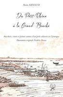 Du Petit-Rhône à la Grand'Bouche, Anecdotes, contes et poèmes autour d'un petit cabanon en Camargue