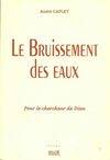 Le bruissement des eaux, pour le chercheur de Dieu