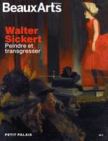 Walter sickert. peindre et transgresser, AU PETIT PALAIS