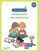 Mon cahier pour... comprendre des textes lus CP - Cahier élève - Ed. 2023