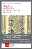 Exploring the overshadowed streams of the Red Cross Movement, Endeavour and Motivation within and beyond Japan (1867-1919)