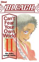 2, Bleach Roman - Can't Fear Your Own World - Tome 02