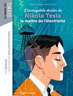 Roman doc L'incroyable destin de Nikola Tesla, le maître de l'électricité