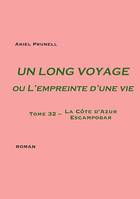 Un long voyage ou L'empreinte d'une vie Tome 32, Tome 32 - La Côte d'Azur - Escampobar