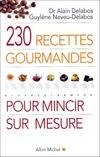 230 recettes gourmandes pour mincir sur mesure