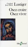 Osez croire, osez vivre, Articles, conférences, sermons, interviews (1981-1984)