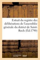 Extrait du registre des délibérations de l'assemblée générale du district de Saint-Roch (Éd.1790), . Du 1er mars 1790