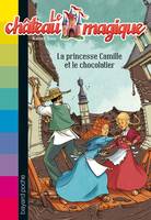 13, Le château magique n 13 : la princesse camille et le chocolatier