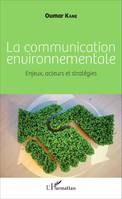 La communication environnementale, Enjeux, acteurs et stratégies