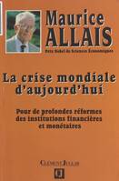 La crise mondiale d'aujourd'hui : pour de profondes réformes des institutions financières et monétaires