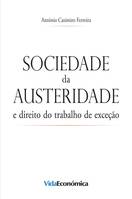 Sociedade da Austeridade, e direito do trabalho de exceção