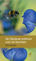 Ma fabuleuse aventure avec les bourdons