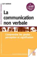 La communication non verbale, comprendre les gestes : perception et signification