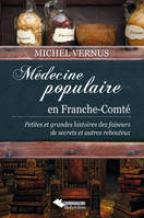 En balade au fil des lacs de Suisse Romande, Petites et grandes histoires des faiseurs de secrets et autres rebouteux