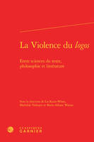 La Violence du logos, Entre sciences du texte, philosophie et littérature