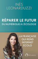 Réparer le futur, Du numérique à l'écologie