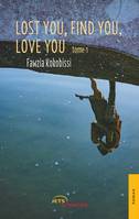 1, Lost You, Find You, Love You (tome 1)