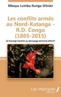 Les conflits armés au Nord-Katanga - R. D. Congo, 1865-2015, De kasongo kalombo au découpage territorial effectif