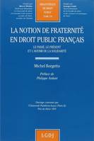 la notion de fraternité en droit public français, le passé, le présent et l'avenir de la solidarité