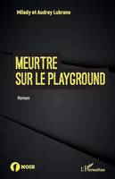 Meurtre sur le playground