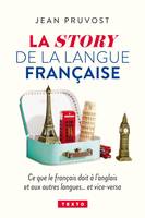 La story de la langue française, Ce que le français doit à l'anglais et aux autre langues, et vice-versa