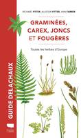 Botanique Graminées, carex, joncs et fougères, Toutes les herbes d'Europe
