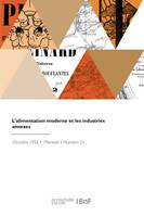 L'alimentation moderne et les industries annexes