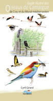 Guide illustré des oiseaux de Camargue de Crau et du littoral méditerranéen, de Crau et du littoral méditerranéen