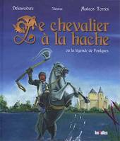 Chevalier à la hâche (Le), La légende de Foulques