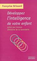 Développez l'intelligence de votre enfant grâce aux travaux d'Antoine de la Garanderie, grâce aux travaux d'Antoine de La Garanderie