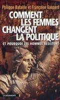 Comment les femmes changent la politique, et pourquoi les hommes résistent