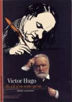 Victor Hugo, «Et s'il n'en reste qu'un»...