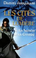 3, Les Cités de Lumière - Tome 3, La saison de la guerre