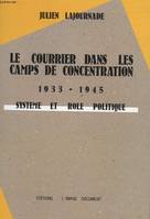 LE COURRIER DANS LES CAMPS DE CONCENTRATION 1933-1945 - SYSTEME ET ROLE POLITIQUE