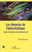 Traité de relations internationales, 2, Les théories de l'interétatique, Traité de Relations internationales (II)