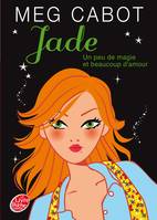 Jade - Un peu de magie et beaucoup d'amour, un peu de magie et beaucoup d'amour