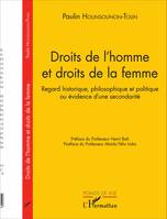 Droits de l'homme et droits de la femme, Regard historique, philosophique et politique ou évidence d'une secondarité