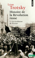 Histoire de la révolution russe, tome 1  (T1), La Révolution de Février