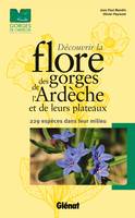 Découvrir la flore des Gorges de l'Ardèche et de leurs plateaux, 229 espèces dans leur milieu