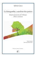 La sénégambie, carrefour des poètes, Représentations de l'Afrique d'hier à demain