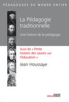 La Pédagogie traditionnelle. Une histoire de la pédagogie