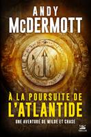 1, Une aventure de Wilde et Chase, T1 : A la poursuite de l'Atlantide