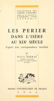 Les Perier dans l'Isère au XIXe siècle, D'après leur correspondance familiale