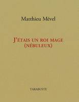 J'étais un roi mage, nébuleux