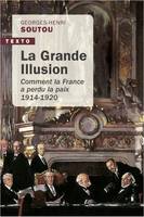 La grande illusion, Comment la france a perdu la paix, 1914-1920