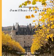 À la découverte de Jumilhac-le-Grand