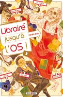 Libraire jusqu'à l'os !, 2, Libraire jusqu'à l'os / Seinen