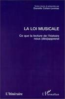 LA LOI MUSICALE, Ce que la lecture de l'histoire nous (dés)apprend