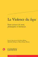 La Violence du logos, Entre sciences du texte, philosophie et littérature